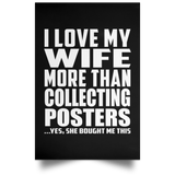 I Love My Wife More Than Collecting Posters - Poster Portrait