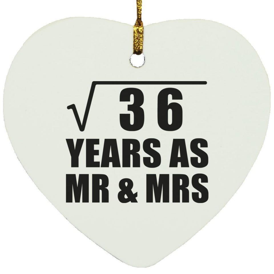 6th Anniversary Square Root of 36 Years As Mr & Mrs - Heart Ornament