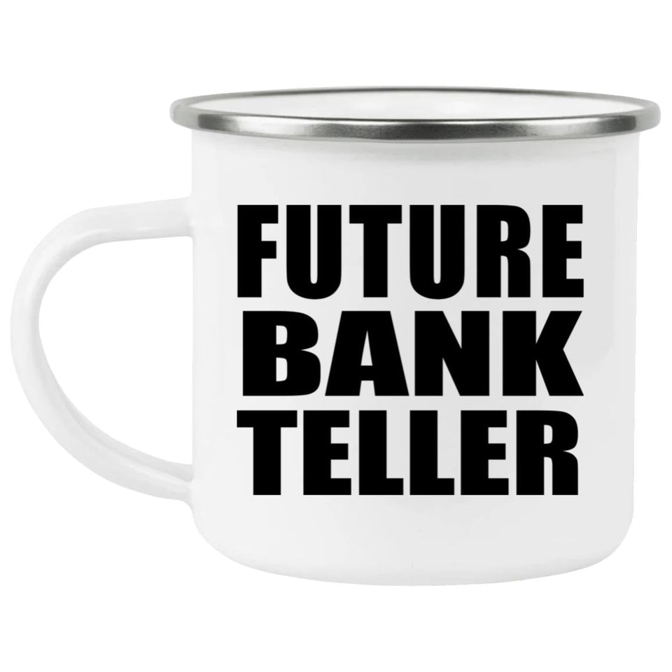 Future Bank Teller - 12oz Camping Mug