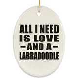All I Need Is Love And A Labradoodle - Oval Ornament