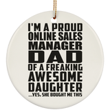 Proud Online Sales Manager Dad Of Awesome Daughter - Circle Ornament