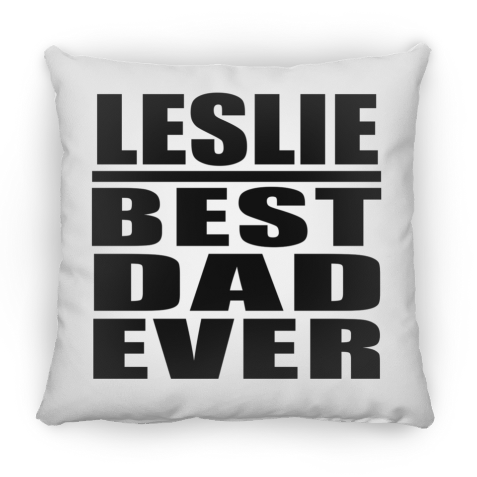 Leslie Best Dad Ever - Throw Pillow