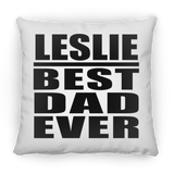 Leslie Best Dad Ever - Throw Pillow
