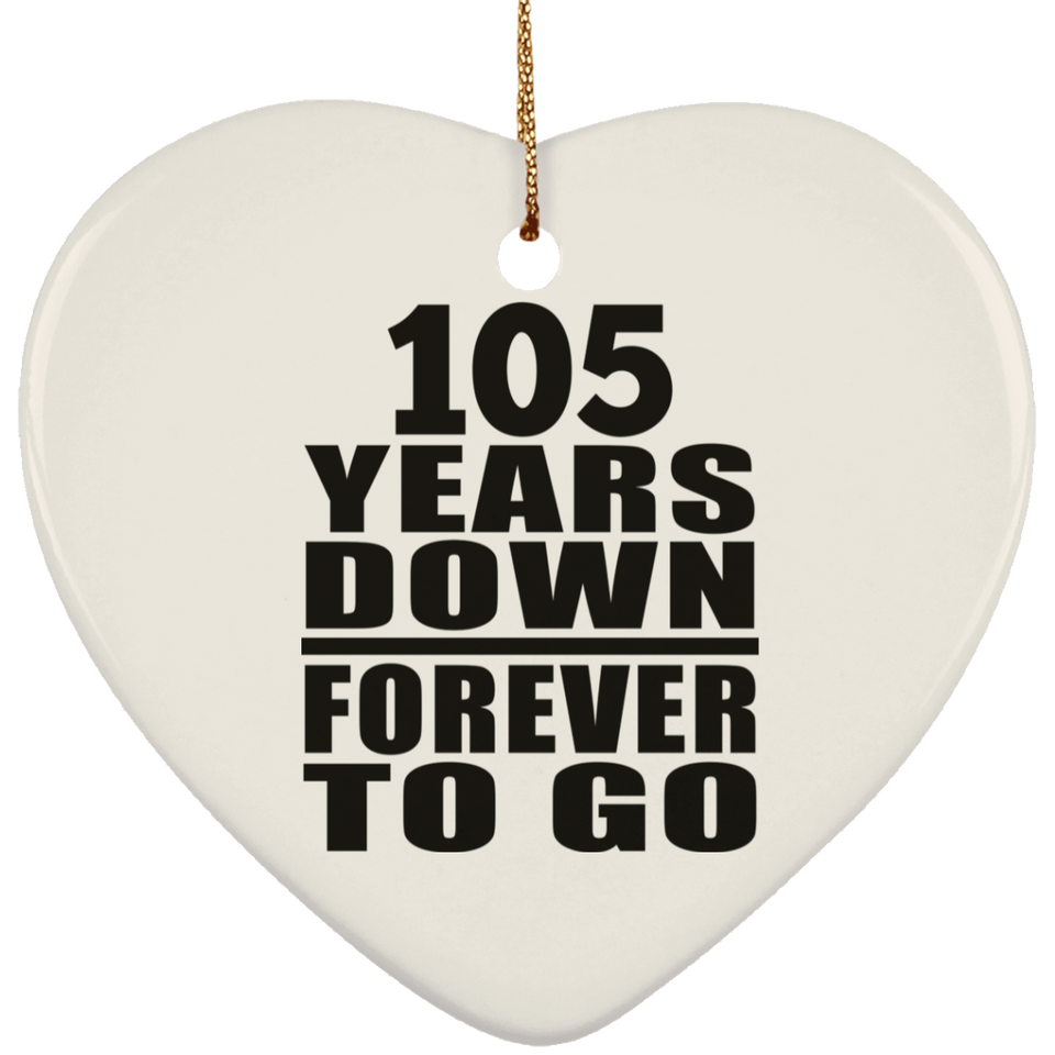 105th Anniversary 105 Years Down Forever to Go - Heart Ornament