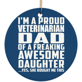 Proud Veterinarian Dad Of Awesome Daughter - Circle Ornament