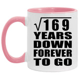 13th Anniversary Square Root of 169 Years Down Forever To Go - 11oz Accent Mug Pink