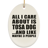 All I Care About Is Tosa Dog - Oval Ornament