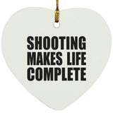 Shooting Makes Life Complete - Heart Ornament