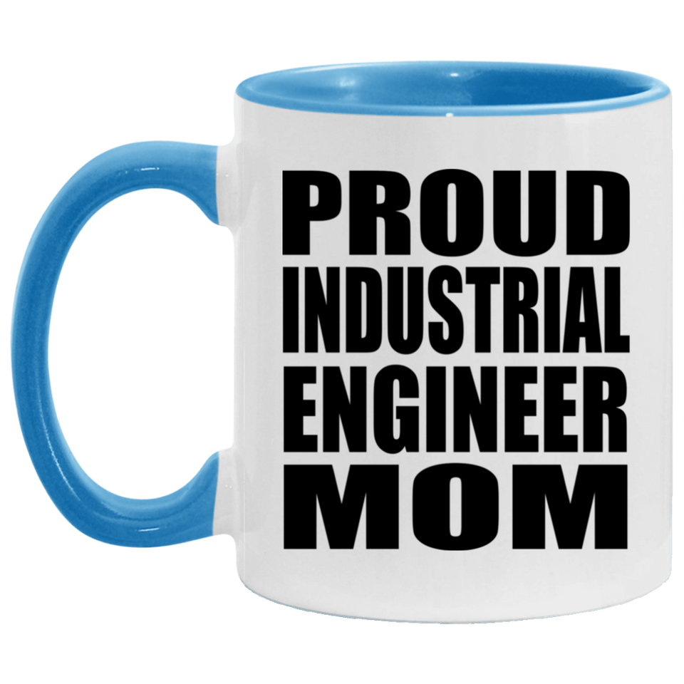 Proud Industrial Engineer Mom - 11oz Accent Mug Blue