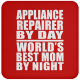 Appliance Repairer By Day World's Best Mom By Night - Drink Coaster