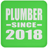 Plumber Since 2018 - Drink Coaster