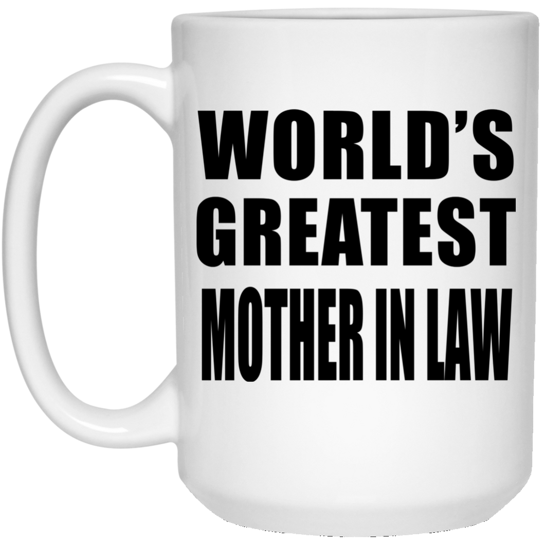 World's Greatest Mother In Law - 15 Oz Coffee Mug