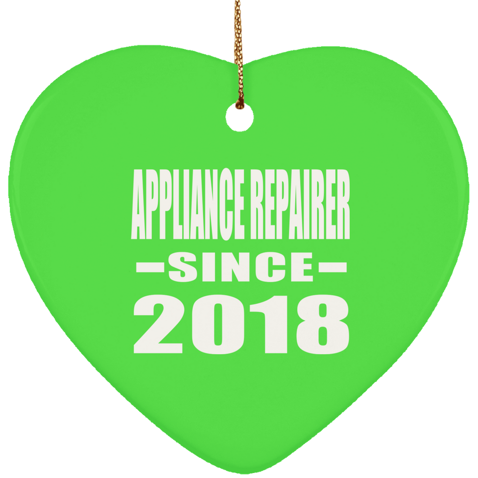 Appliance Repairer Since 2018 - Heart Ornament