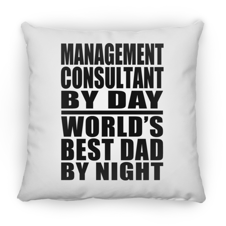 Management Consultant By Day World's Best Dad By Night - Throw Pillow
