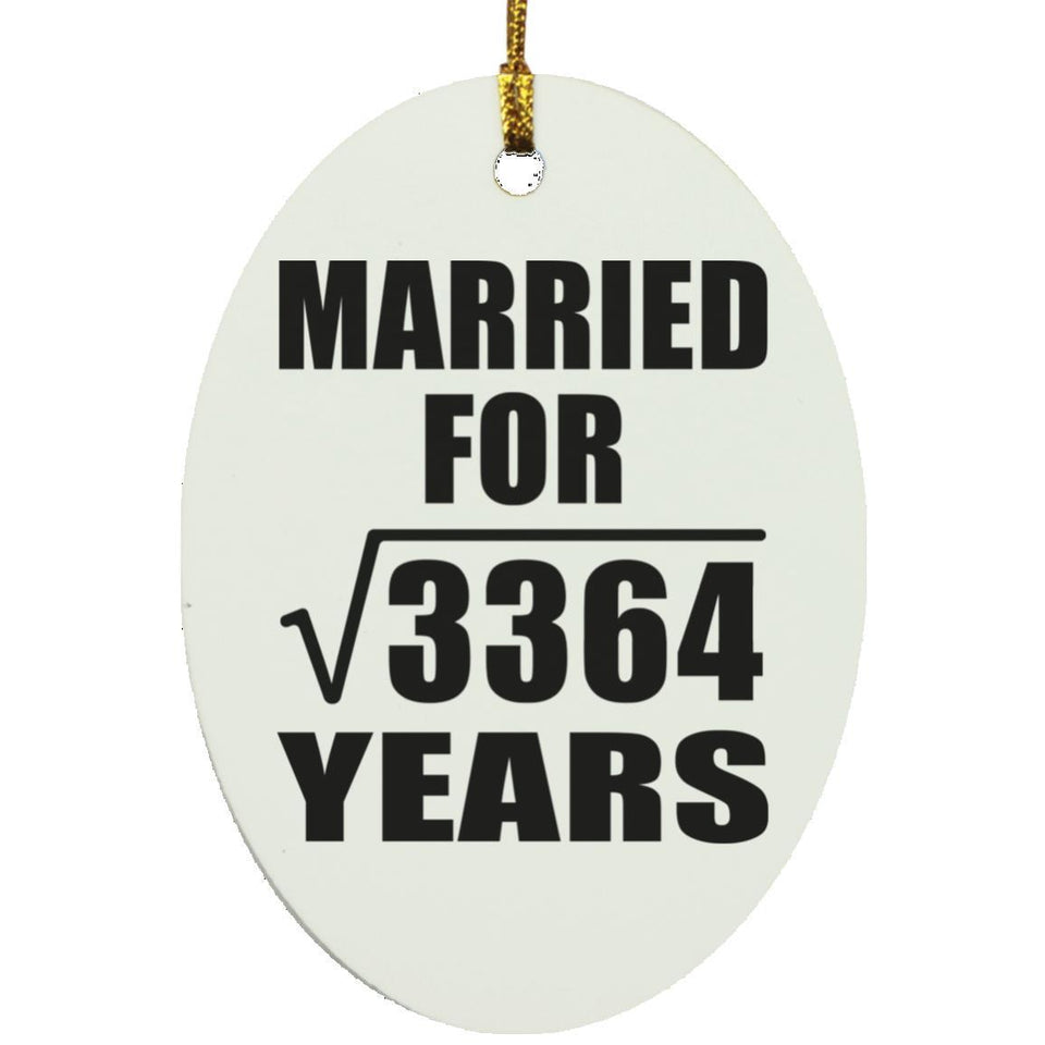 58th Anniversary Married For Square Root of 3364 Years - Oval Ornament