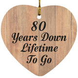 80th Anniversary 80 Years Down Lifetime To Go - Heart Ornament C
