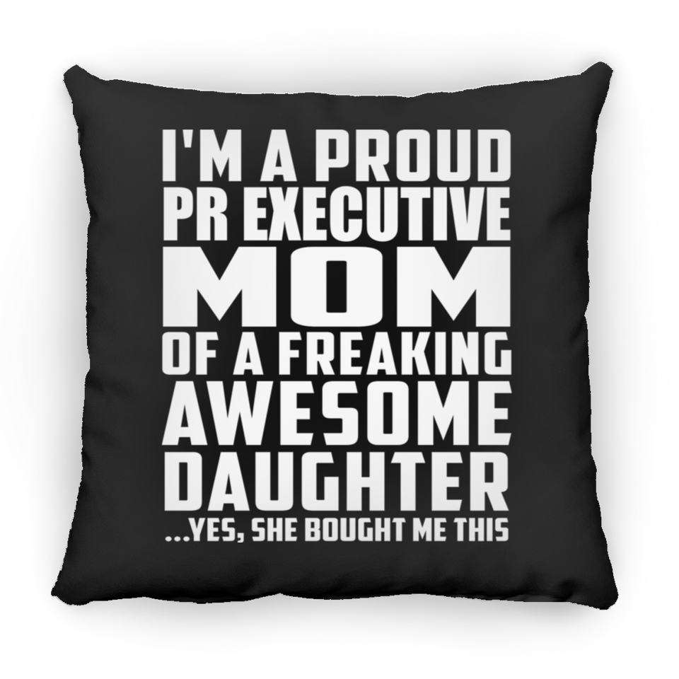 Proud Pr Executive Mom Of Awesome Daughter - Throw Pillow Black