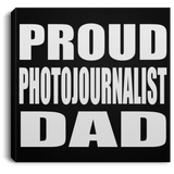 Proud Photojournalist Dad - Canvas Square
