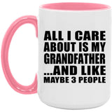All I Care About Is My Grandfather - 15oz Accent Mug Pink