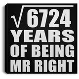 82nd Anniversary Square Root of 6724 Years of Being Mr Right - Canvas Square