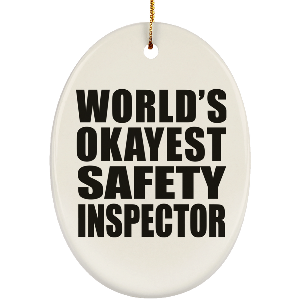 World's Okayest Safety Inspector - Oval Ornament