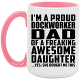Proud Dockworker Dad Of Awesome Daughter - 15oz Accent Mug Pink