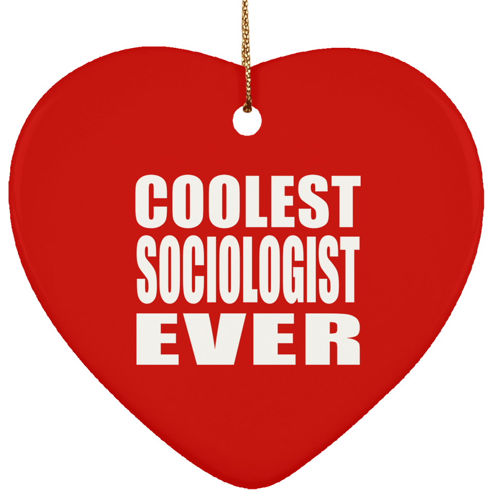 Coolest Sociologist Ever - Heart Ornament