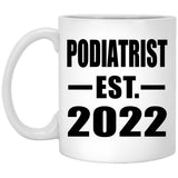 Podiatrist Established EST. 2022 - 11oz Coffee Mug