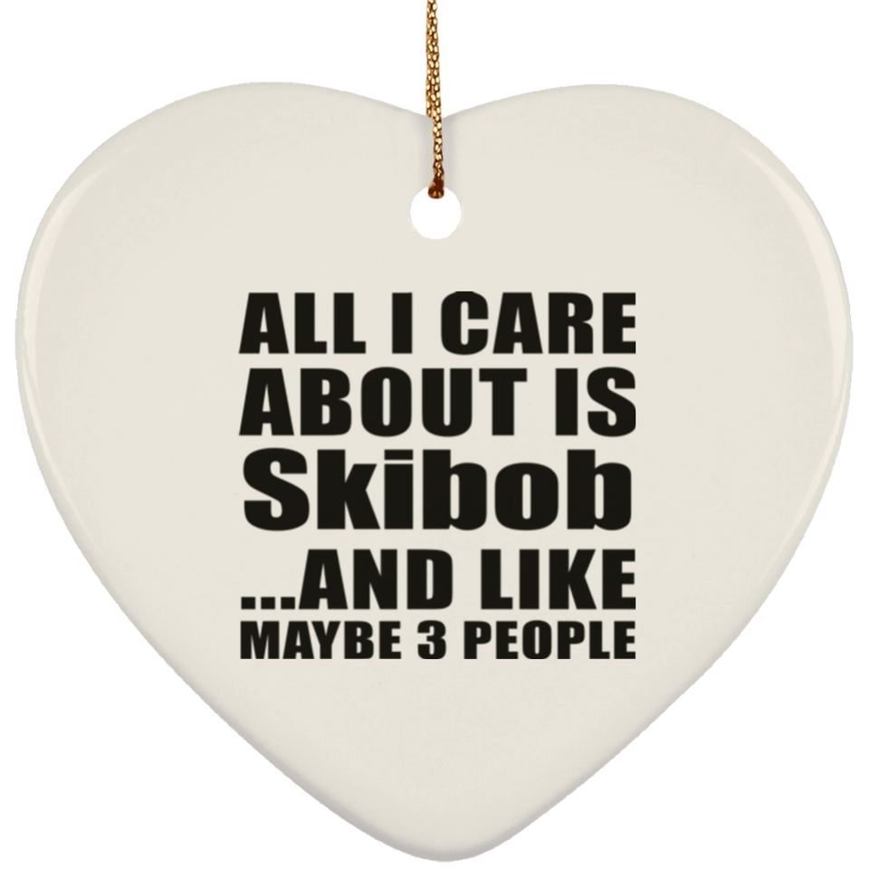 All I Care About Is Skibob - Heart Ornament