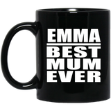 Emma Best Mum Ever - 11 Oz Coffee Mug Black