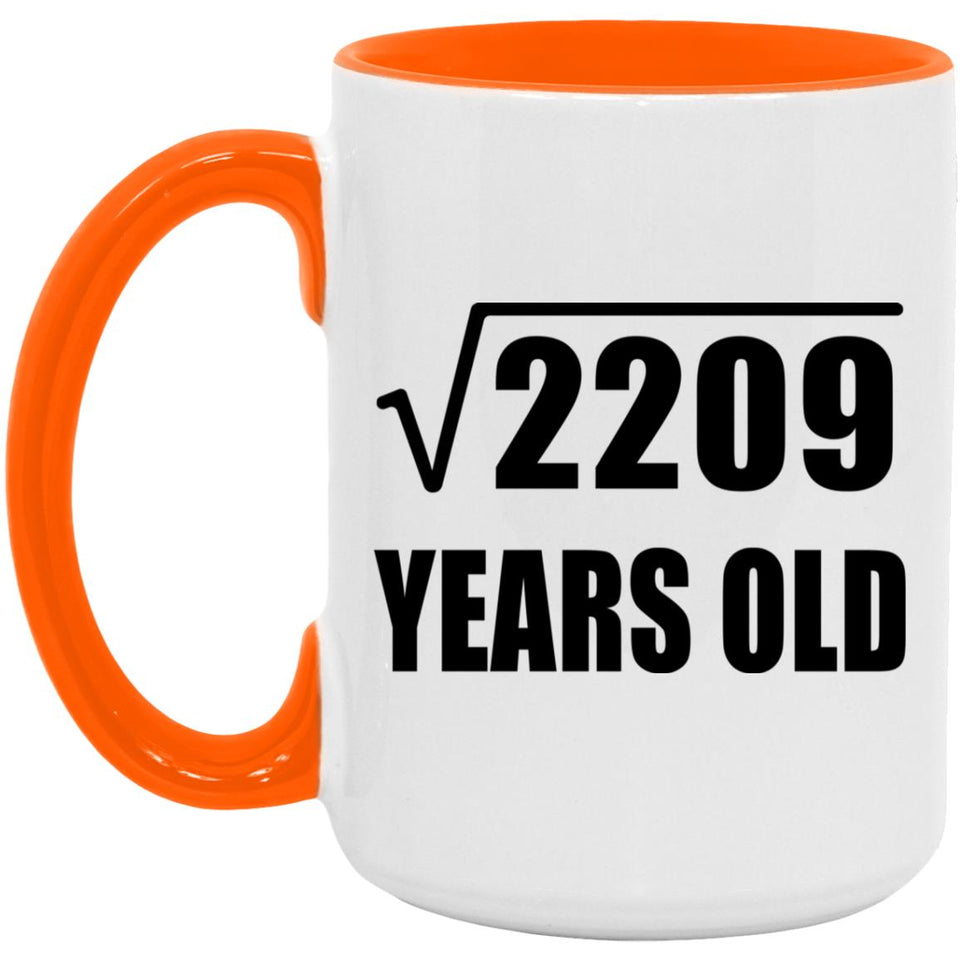 47th Birthday Square Root of 2209 Years Old - 15oz Accent Mug Orange