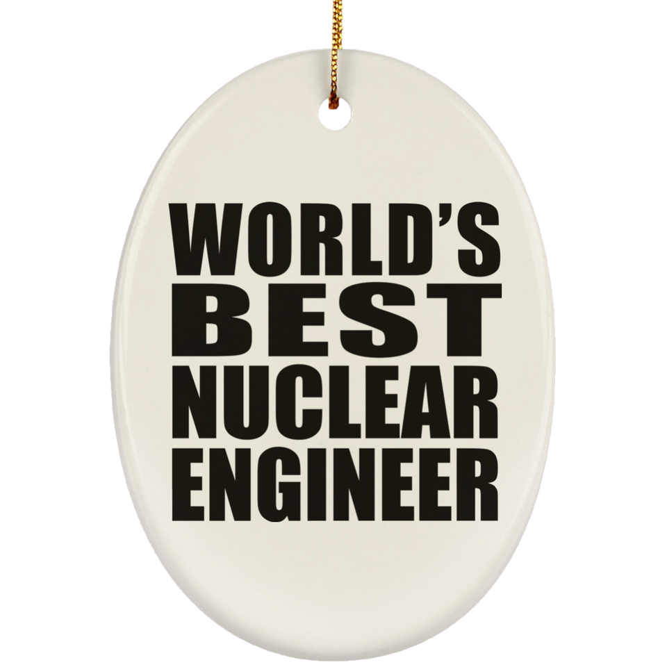 World's Best Nuclear Engineer - Oval Ornament