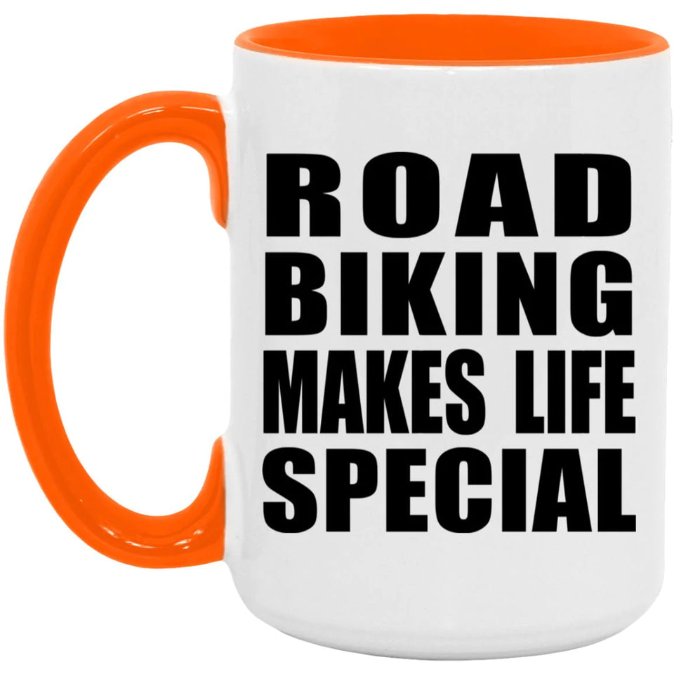 Road Biking Makes Life Special - 15oz Accent Mug Orange