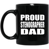 Proud Stenographer Dad - 11oz Coffee Mug Black