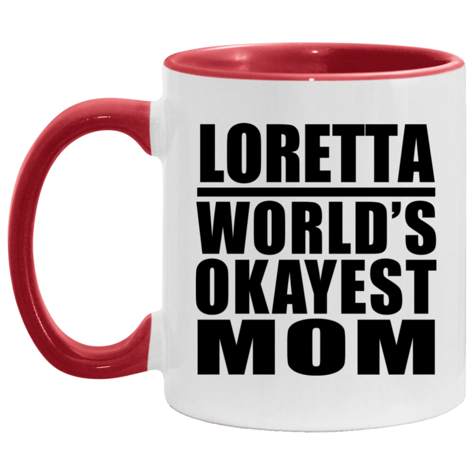 Loretta World's Okayest Mom - 11oz Accent Mug Red