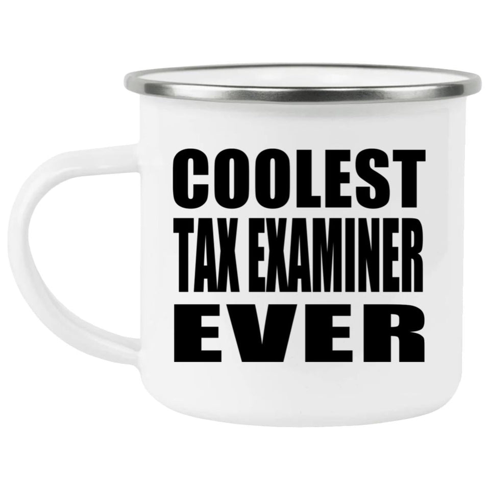 Coolest Tax Examiner Ever - 12oz Camping Mug
