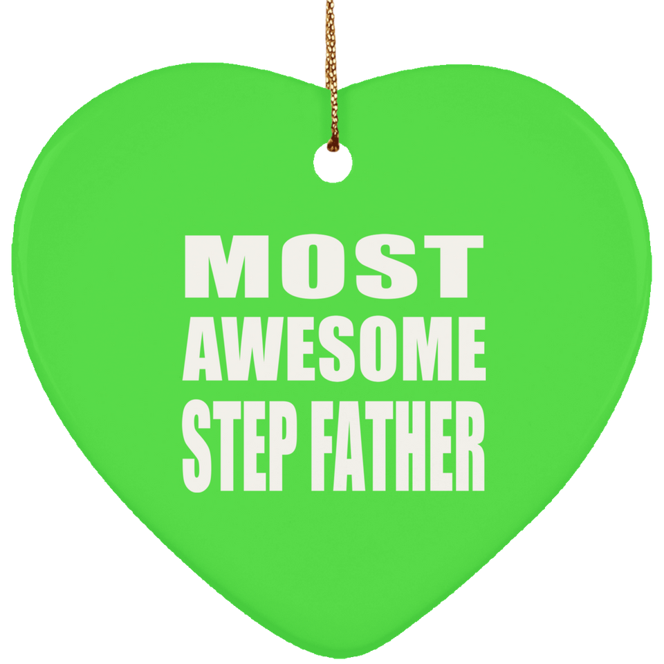 Most Awesome Step Father - Heart Ornament