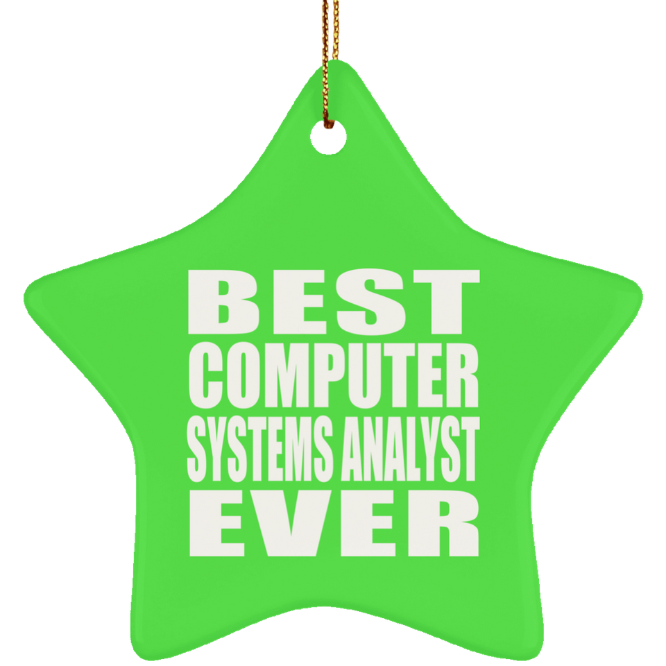 Best Computer Systems Analyst Ever - Star Ornament