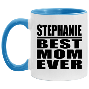 Stephanie Best Mom Ever - 11oz Accent Mug Blue