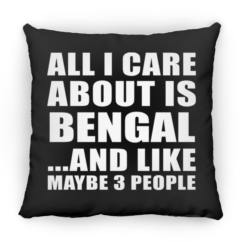All I Care About Is Bengal - Throw Pillow Black