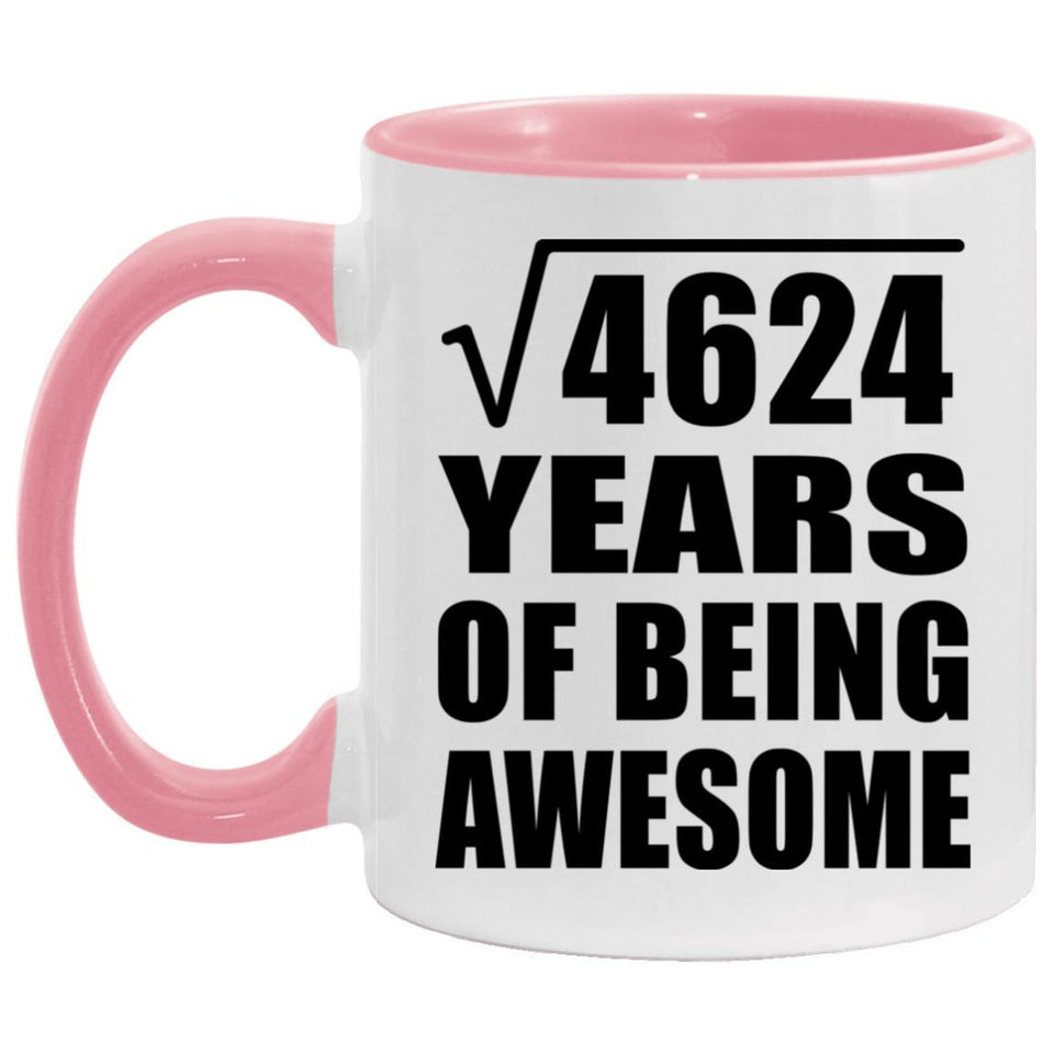 68th Birthday Square Root of 4624 Years of Being Awesome - 11oz Accent Mug Pink