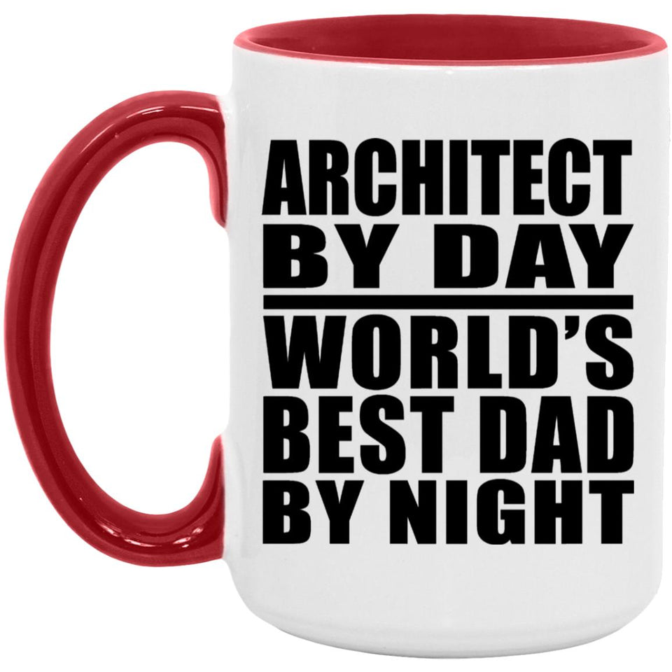 Architect By Day World's Best Dad By Night - 15oz Accent Mug Red