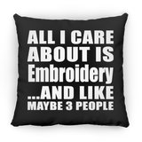 All I Care About Is Embroidery - Throw Pillow Black