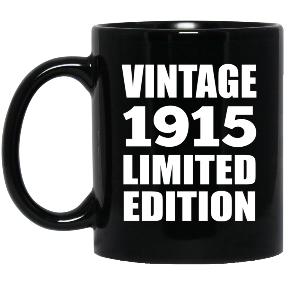 109th Birthday Vintage 1915 Limited Edition - 11oz Coffee Mug Black