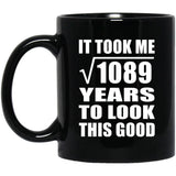 33rd Birthday Took Square Root of 1089 Years To Look Good - 11oz Coffee Mug Black