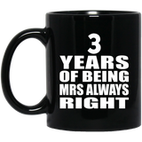 3rd Anniversary 3 Years of Being Mrs Always Right - 11oz Coffee Mug Black