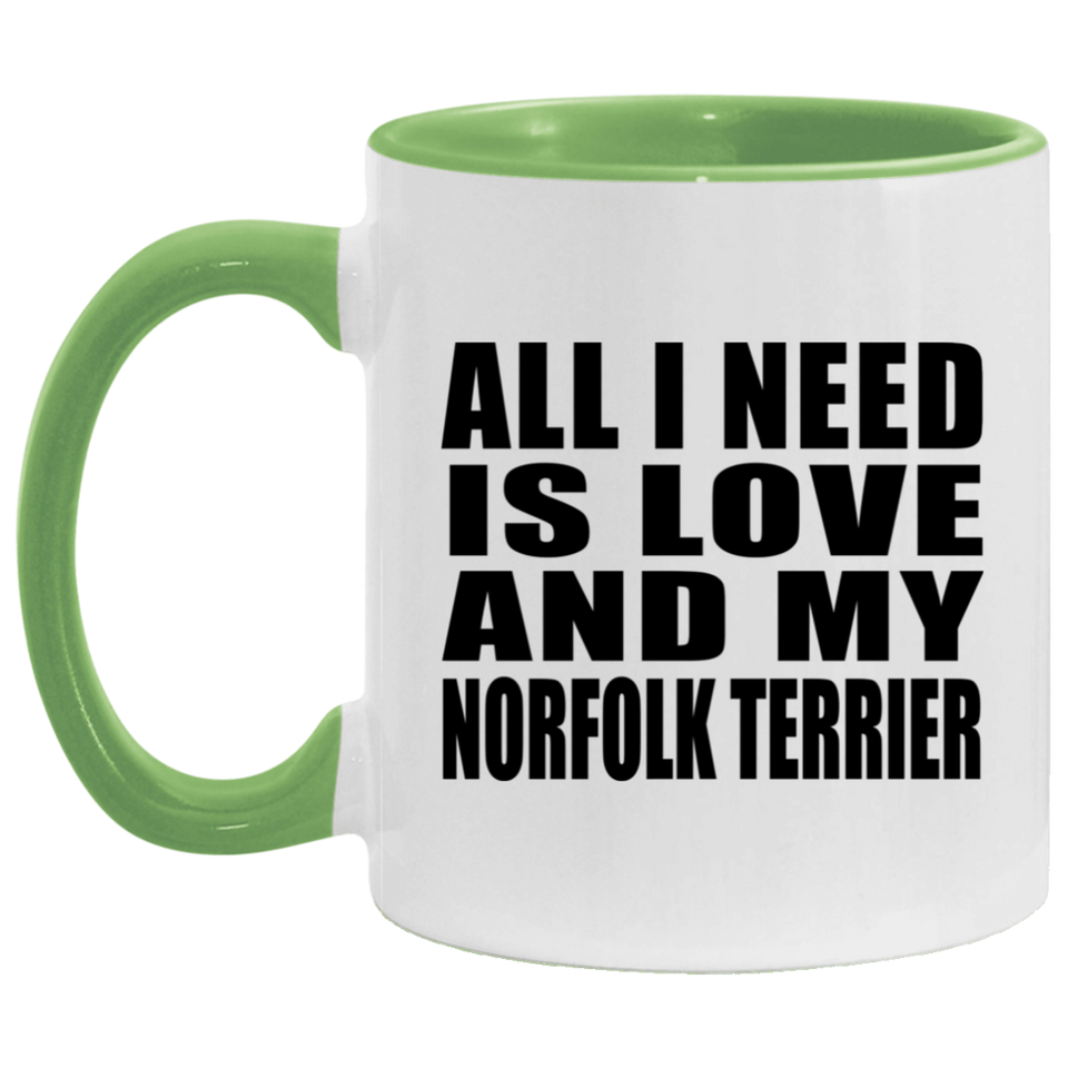 All I Need Is Love And My Norfolk Terrier - 11oz Accent Mug Green