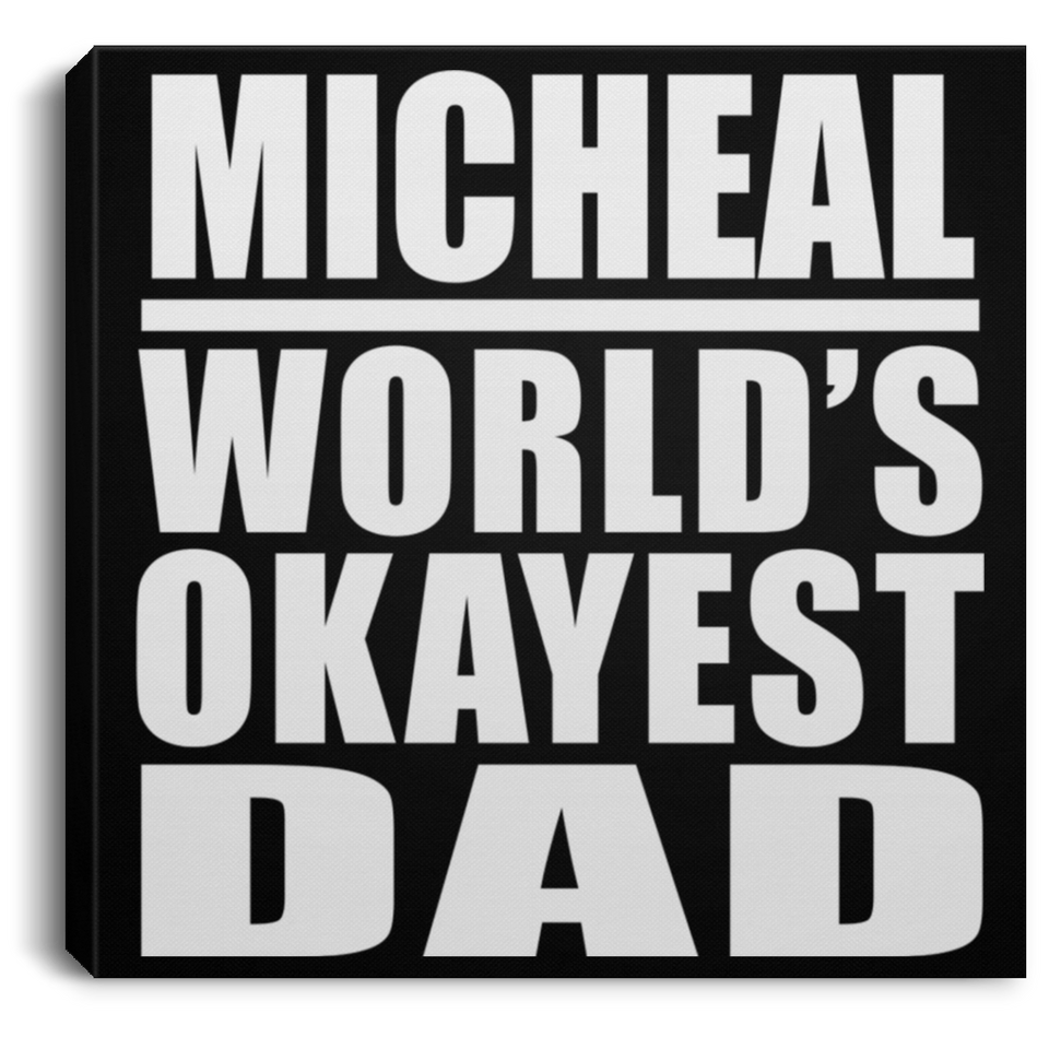 Micheal World's Okayest Dad - Canvas Square