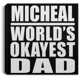 Micheal World's Okayest Dad - Canvas Square