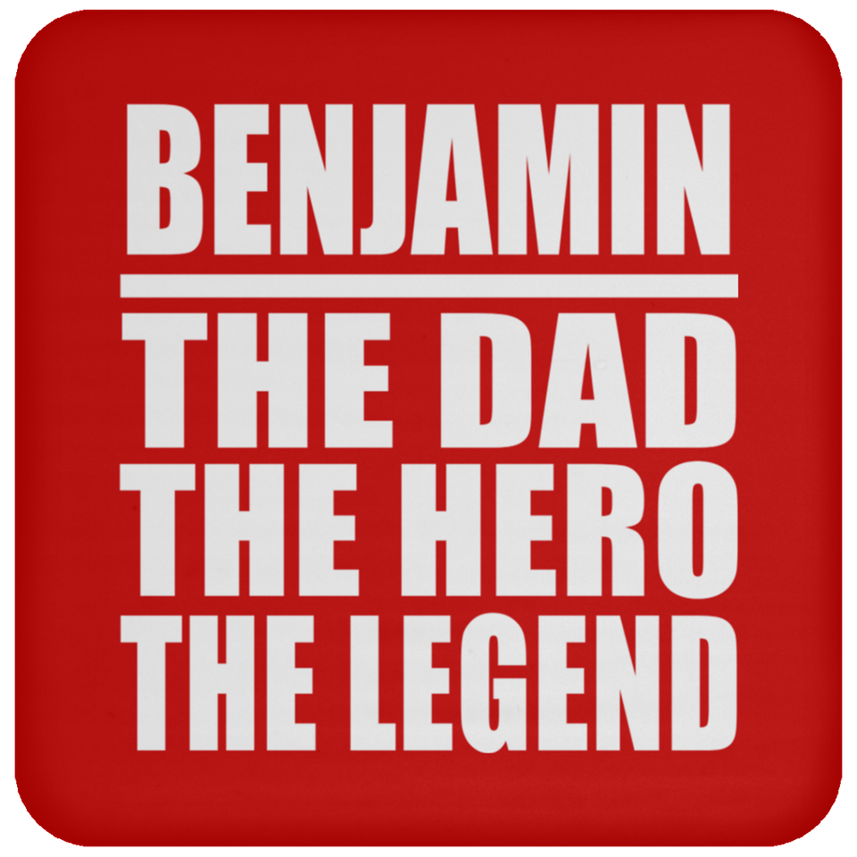 Benjamin The Dad The Hero The Legend - Drink Coaster